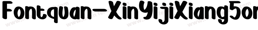 Fontquan-XinYijiXiang5ong Regular字体转换